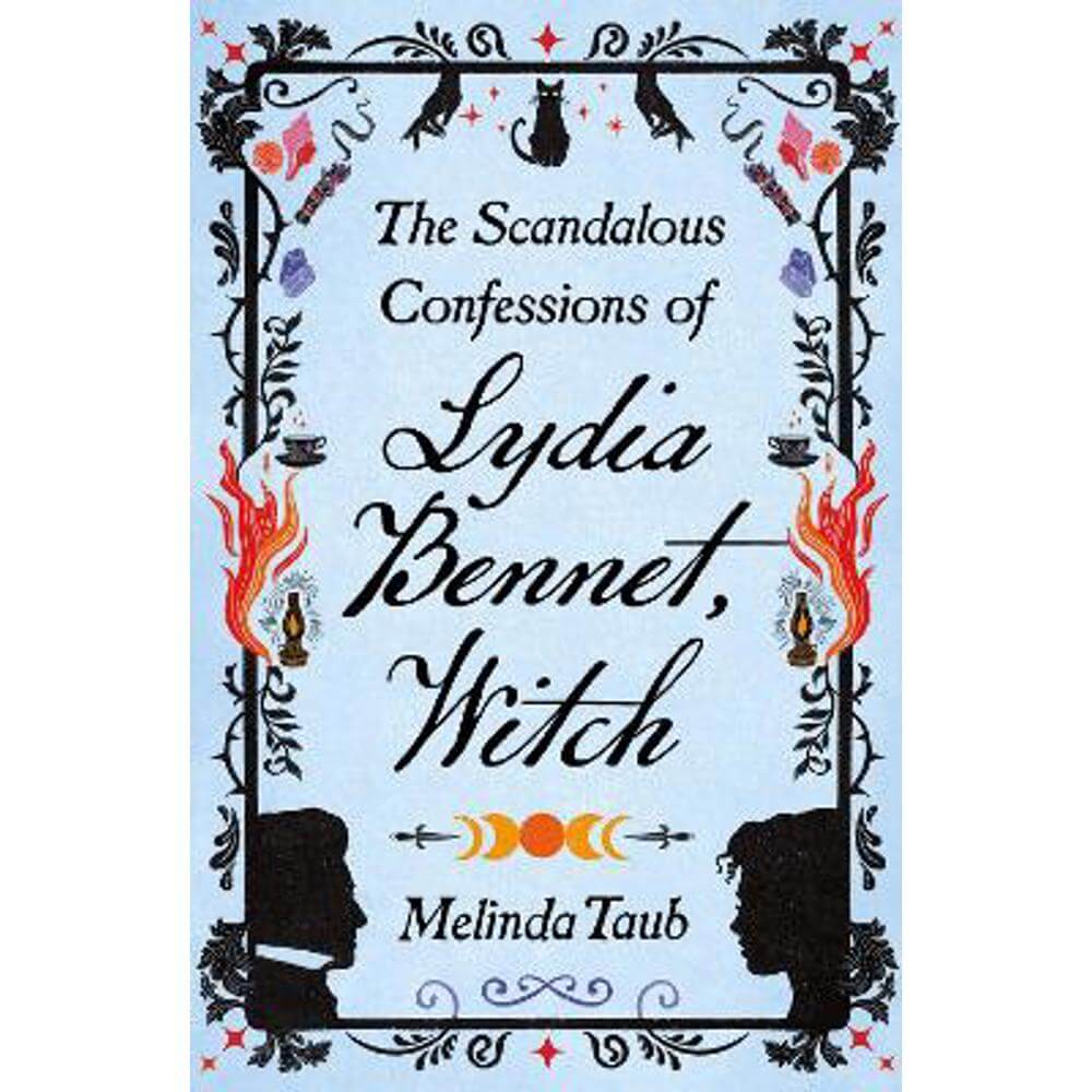 The Scandalous Confessions of Lydia Bennet, Witch (Hardback) - Melinda Taub